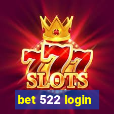 bet 522 login